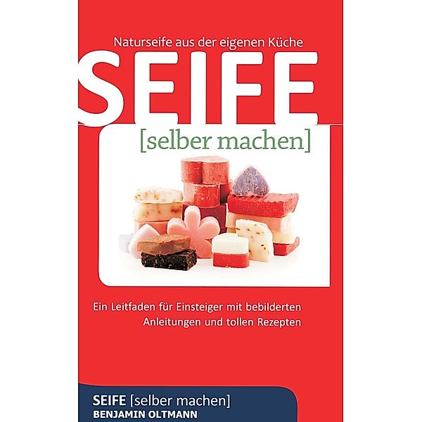 Seife selber machen, Benjamin Oltmann