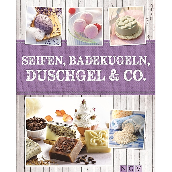 Seifen, Badekugeln, Duschgel & Co. / Alles handgemacht, Claudia Lainka