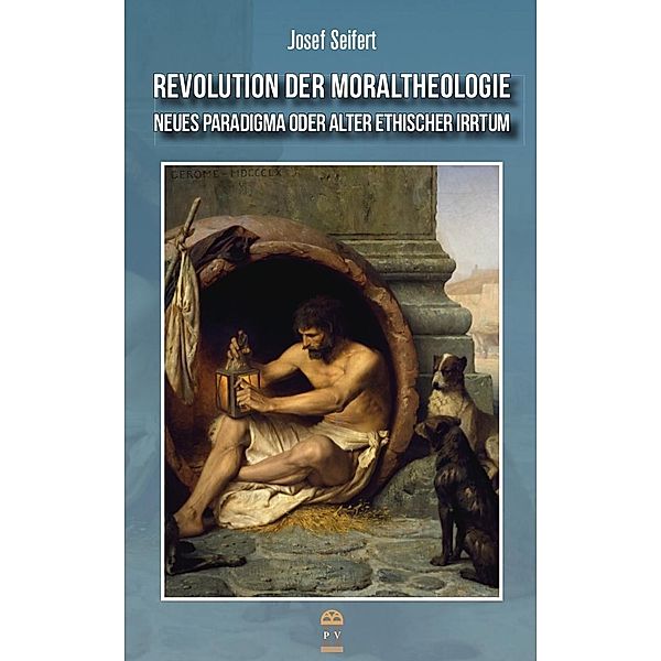 Seifert, J: Revolution der Moraltheologie, Josef Seifert