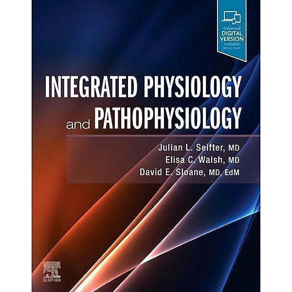 Seifter, J: Integrated Physiology and Pathophysiology, Julian L Seifter, David E Sloane, Elisa Walsh