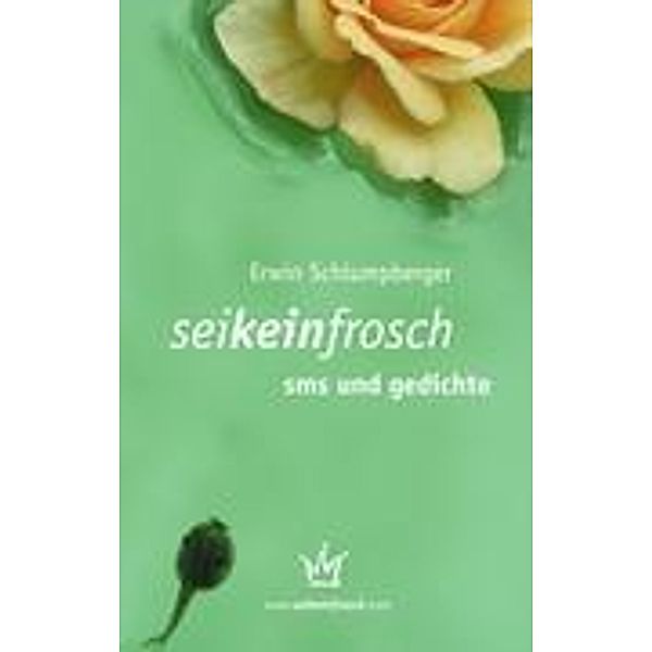 seikeinfrosch - sms und gedichte, Erwin Schlumpberger