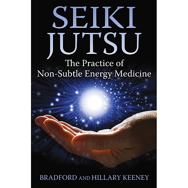 Seiki Jutsu / Healing Arts, Bradford Keeney, Hillary Keeney