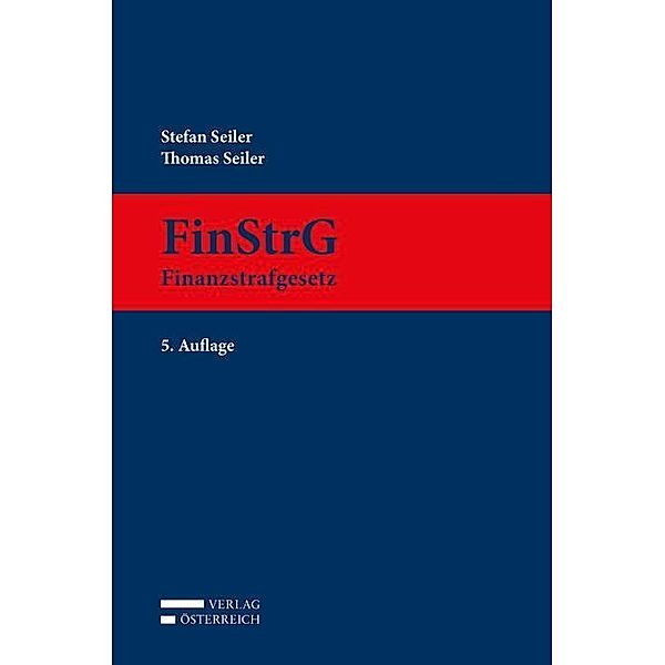 Seiler, S: FinStrG - Finanzstrafgesetz, Stefan Seiler, Thomas Seiler