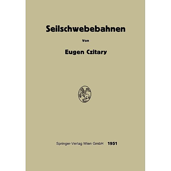 Seilschwebebahnen, Eugen Czitary