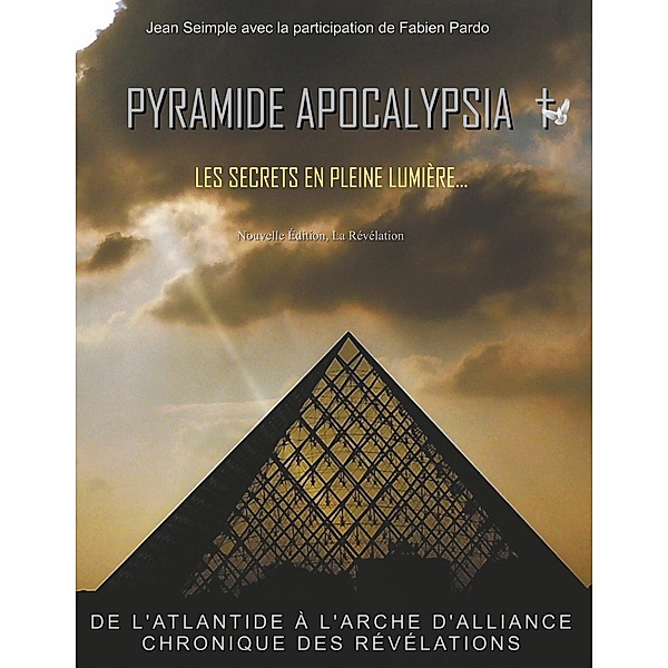 Seimple, J: Pyramide apocalypsia, les secrets en pleine lumi, Jean Seimple