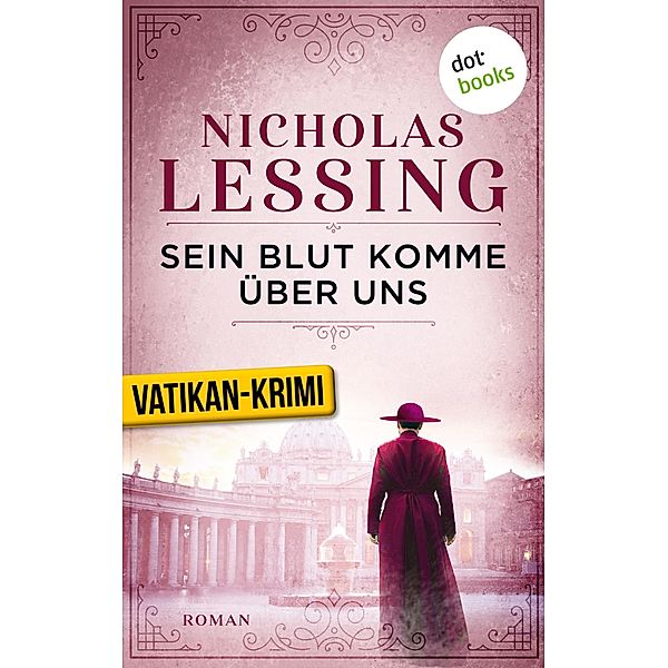 Sein Blut komme über uns - Der erste Fall für Prospero Lambertini / Ein Fall für Prospero Lambertini Bd.1, Nicholas Lessing