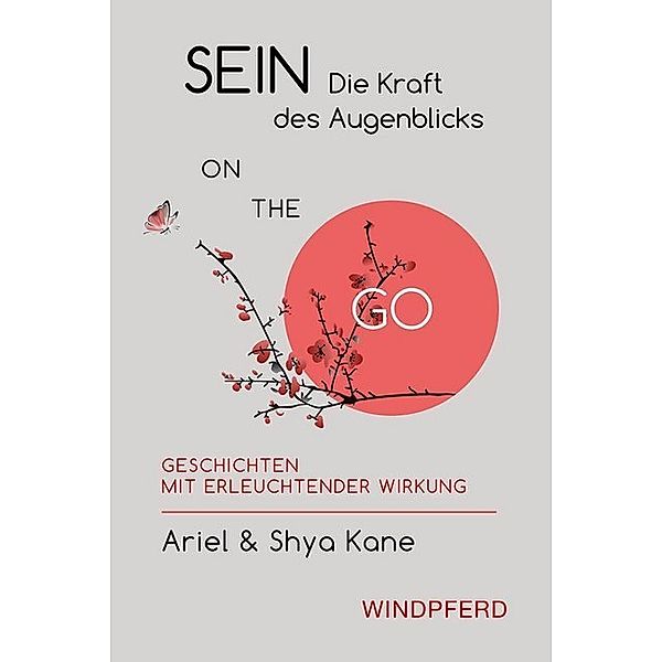 Sein - Die Kraft des Augenblicks ON THE GO, Shya Kane, Ariel Kane