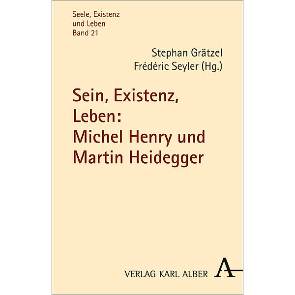 Sein, Existenz, Leben: Michel Henry und Martin Heidegger