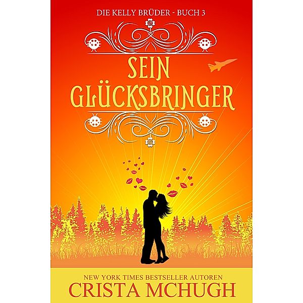 Sein Glücksbringer (Die Kelly Brüder, #3), Crista Mchugh