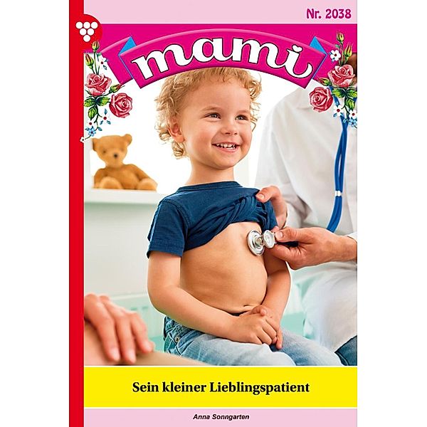 Sein kleiner Lieblingspatient / Mami Bd.2038, Anna Sonngarten