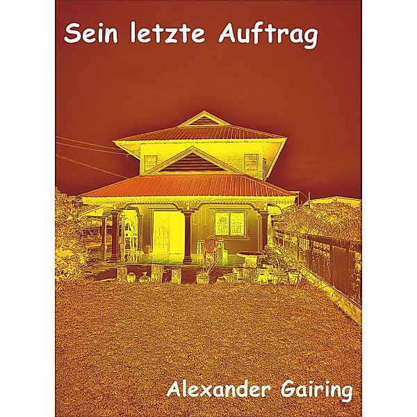 Sein letzter Auftrag, Alexander Gairing