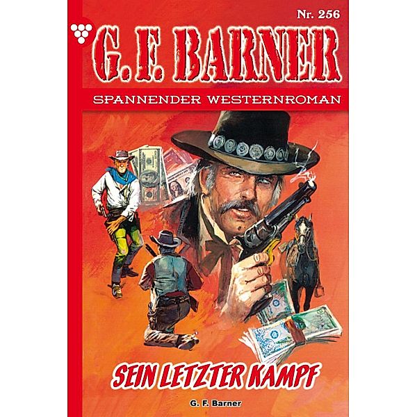 Sein letzter Kampf / G.F. Barner Bd.256, G. F. Barner