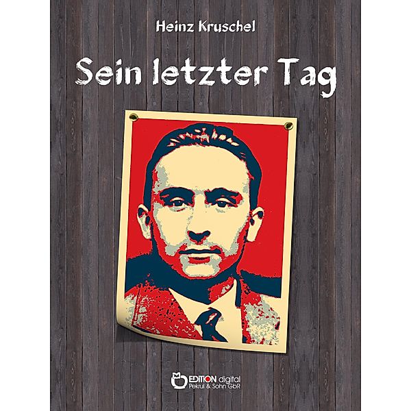 Sein letzter Tag, Heinz Kruschel