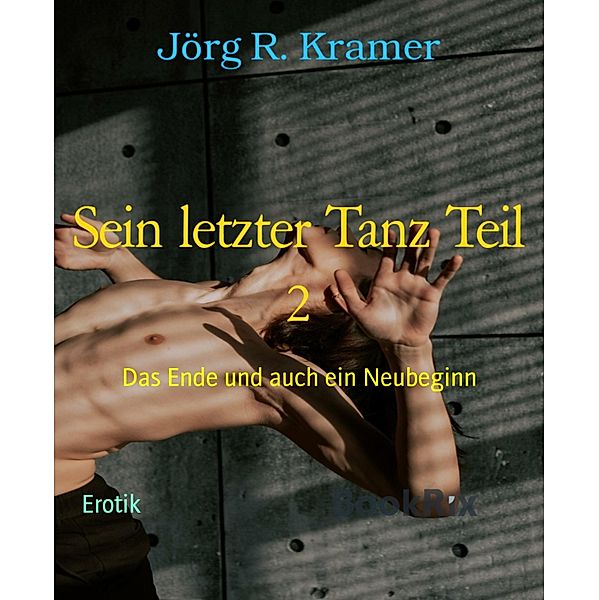 Sein letzter Tanz Teil 2, Jörg R. Kramer