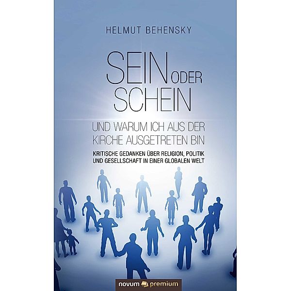 Sein oder Schein und warum ich aus der Kirche ausgetreten bin, Helmut Behensky