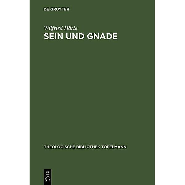 Sein und Gnade / Theologische Bibliothek Töpelmann Bd.27, Wilfried Härle