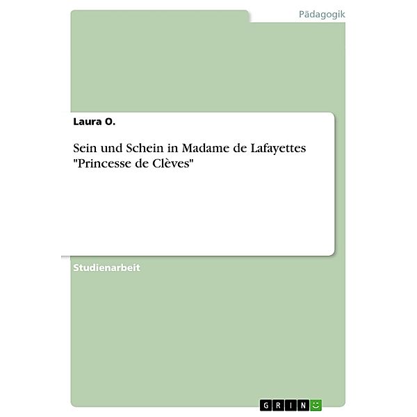 Sein und Schein in Madame de Lafayettes Princesse de Clèves, Laura O.