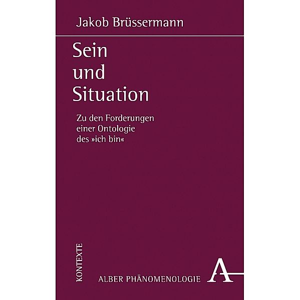 Sein und Situation / Phänomenologie Bd.27, Jakob Brüssermann