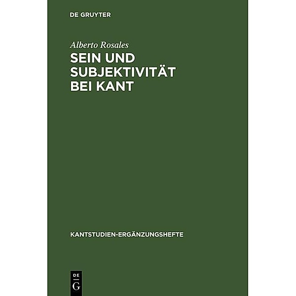 Sein und Subjektivität bei Kant / Kantstudien-Ergänzungshefte Bd.135, Alberto Rosales