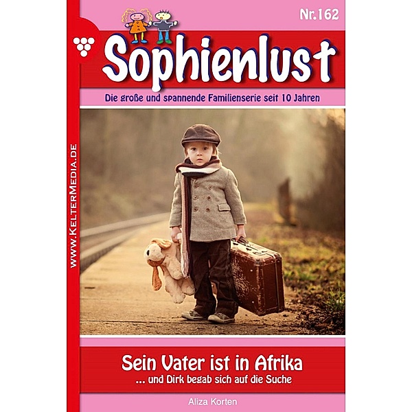 Sein Vater ist in Afrika / Sophienlust Bd.162, Aliza Korten