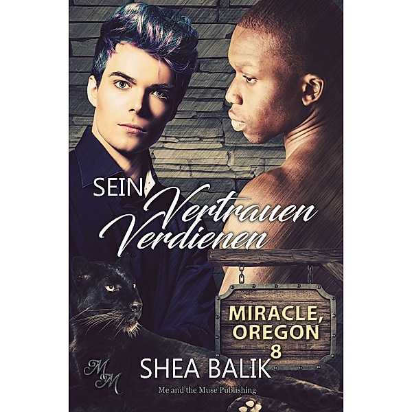Sein Vertrauen verdienen / Miracle, Oregon Bd.8, Shea Balik