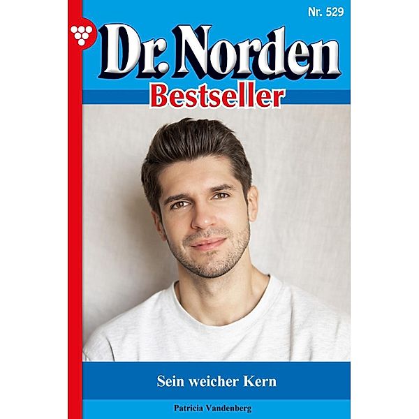 Sein weicher Kern / Dr. Norden Bestseller Bd.529, Patricia Vandenberg