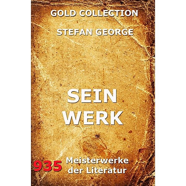 Sein Werk, Stefan George