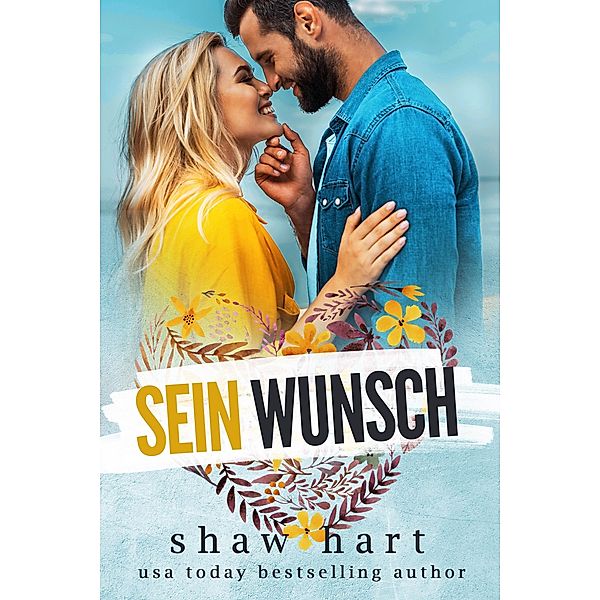 Sein Wunsch / Wunsch, Shaw Hart