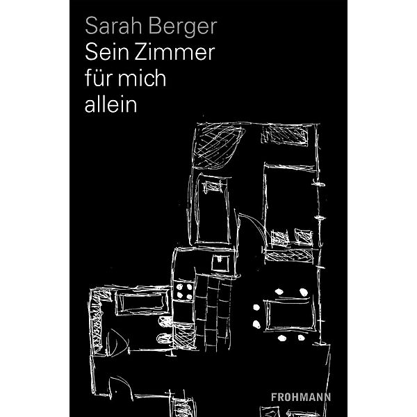 Sein Zimmer für mich allein / Frohmann Verlag, Sarah Berger