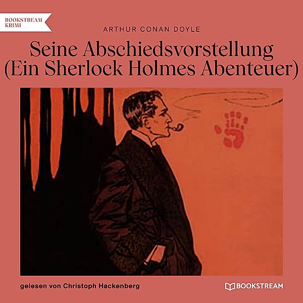 Seine Abschiedsvorstellung, Sir Arthur Conan Doyle