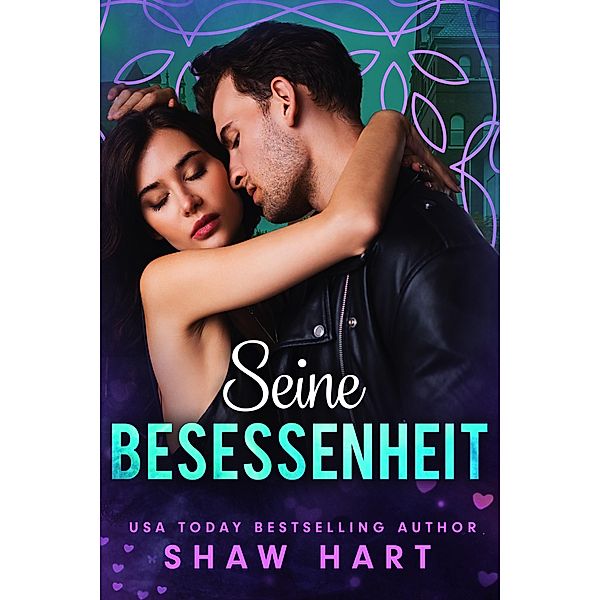 Seine Besessenheit / Besessenheit, Shaw Hart