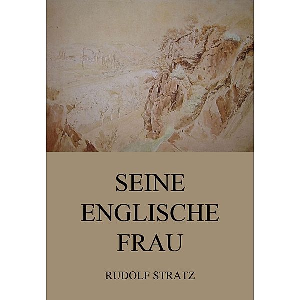 Seine englische Frau, Rudolf Stratz