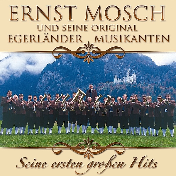 Seine Ersten Grossen Erfolge, Ernst Mosch & Seine Original Egerländer Musikanten