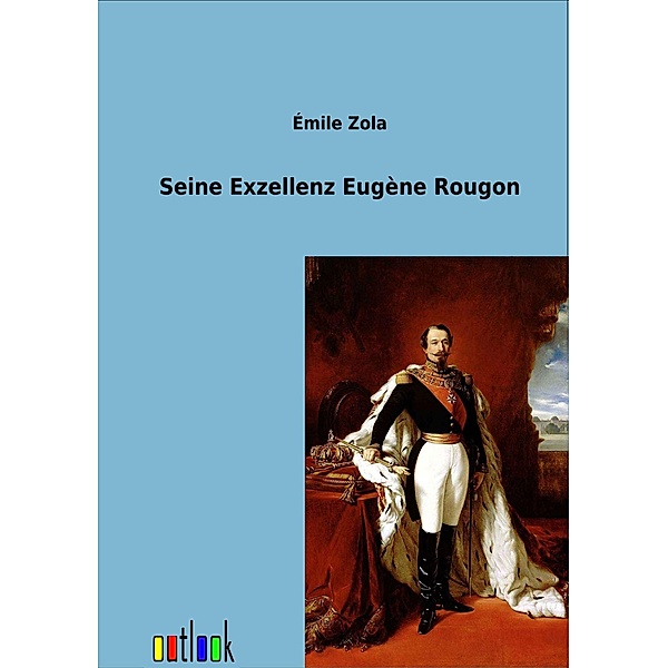 Seine Exzellenz Eugène Rougon, Émile Zola