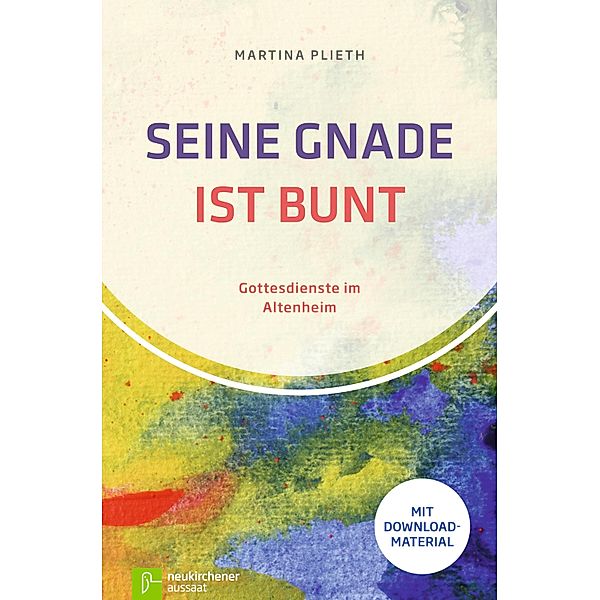 Seine Gnade ist bunt, Martina Plieth