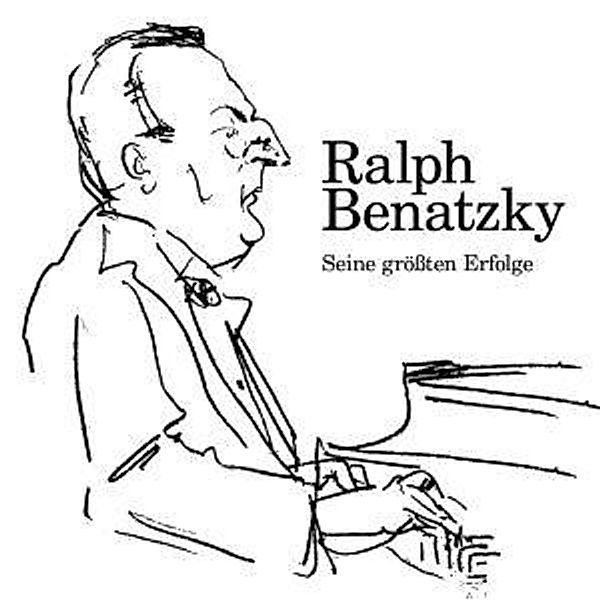 Seine Größten Erfolge, Ralph Benatzky