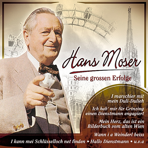 Seine grossen Erfolge, Hans Moser