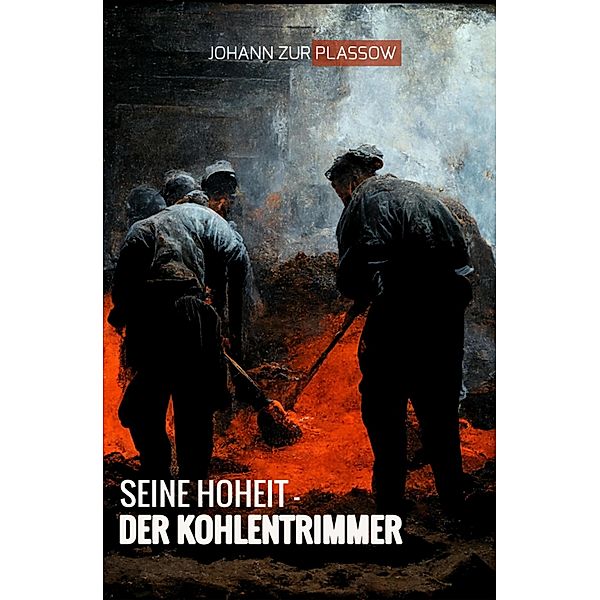 Seine Hoheit - der Kohlentrimmer, Johann zur Plassow