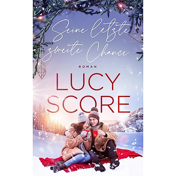 Seine letzte zweite Chance - Der Winter Liebesroman / Eine Kleinstadt zum Verlieben Bd.3, Lucy Score