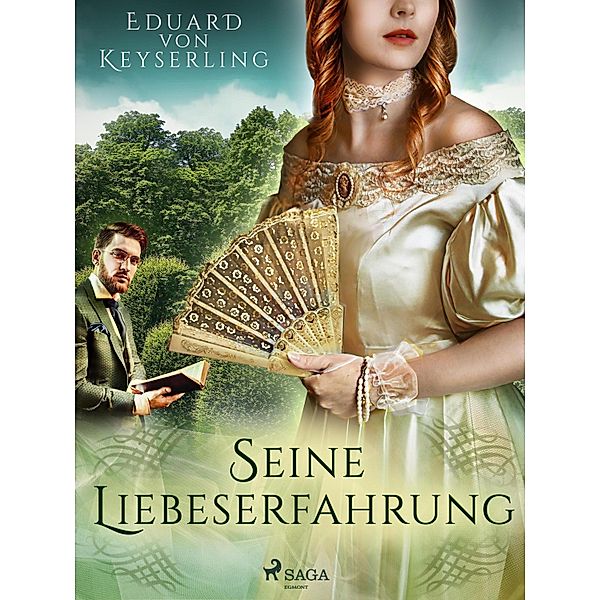 Seine Liebeserfahrung, Eduard Keyserling