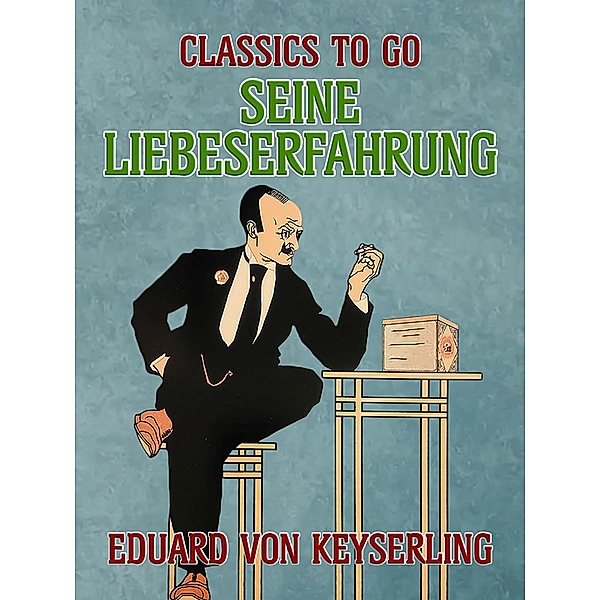 Seine Liebeserfahrung, Eduard von Keyserling