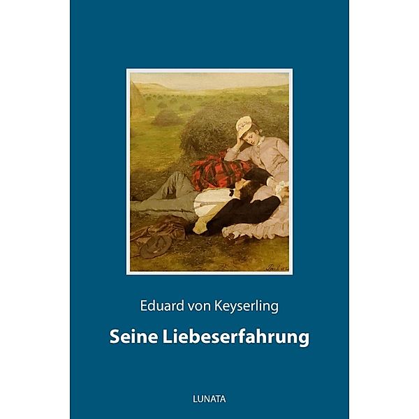 Seine Liebeserfahrung, Eduard von Keyserling