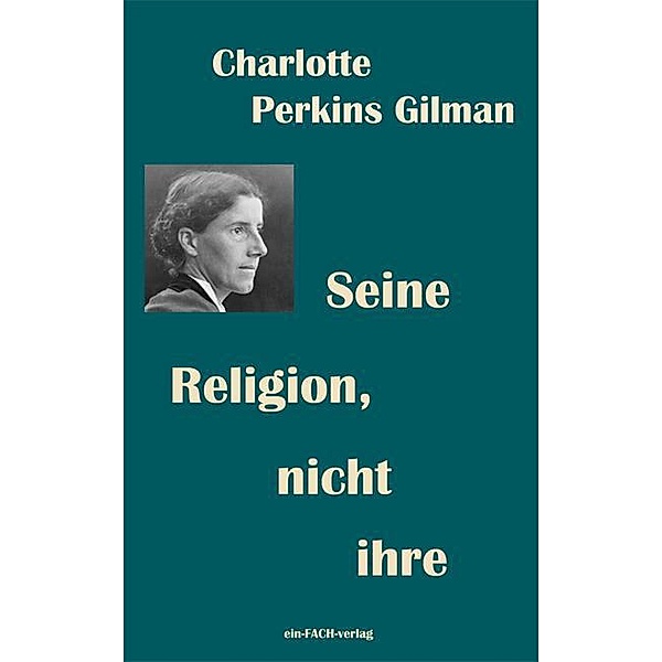 Seine Religion, nicht ihre, Charlotte Perkins Gilman