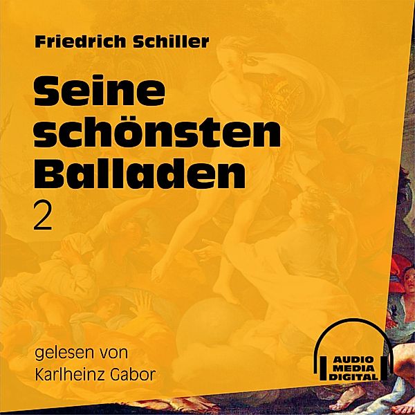 Seine schönsten Balladen 2, Friedrich Schiller