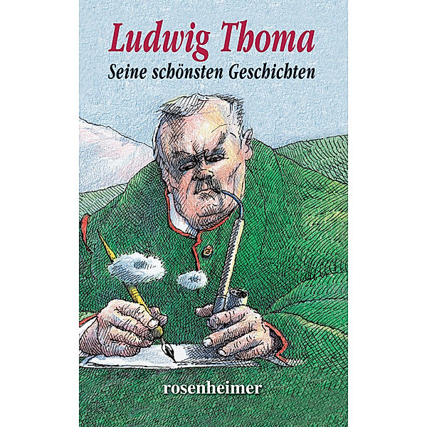 Seine schönsten Geschichten, Ludwig Thoma