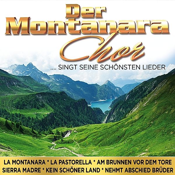 Seine Schönsten Lieder, Montanara Chor