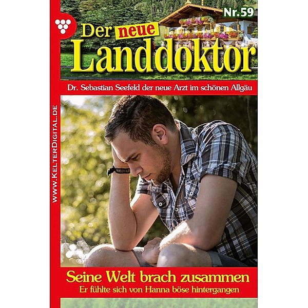 Seine Wekt brach zusammen / Der neue Landdoktor Bd.59, Tessa Hofreiter