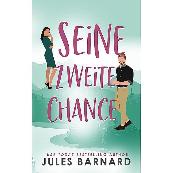 Seine zweite Chance (Die Männer aus Lake Tahoe, #3) / Die Männer aus Lake Tahoe, Jules Barnard