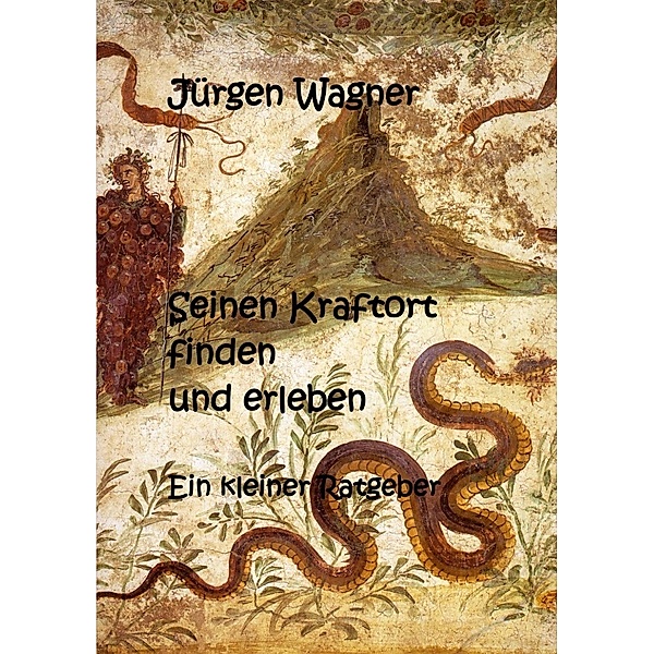 Seinen Kraftort finden und erleben, Jürgen Wagner