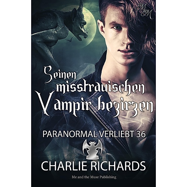 Seinen misstrauischen Vampir bezirzen / Paranormal verliebt Bd.36, Charlie Richards
